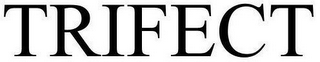 TRIFECT