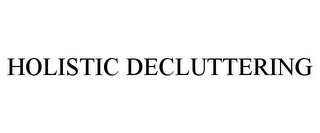 HOLISTIC DECLUTTERING