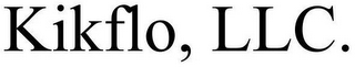 KIKFLO, LLC.