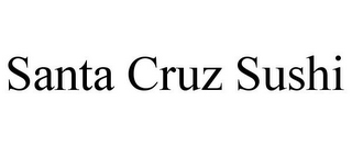 SANTA CRUZ SUSHI