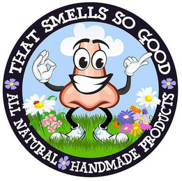 THAT SMELLS SO GOOD ALL NATURAL HANDMADE PRODUCTS