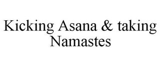 KICKING ASANA & TAKING NAMASTES