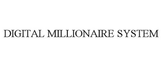 DIGITAL MILLIONAIRE SYSTEM