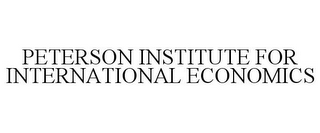 PETERSON INSTITUTE FOR INTERNATIONAL ECONOMICS