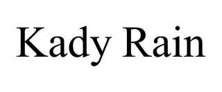 KADY RAIN