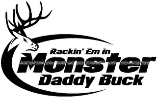 RACKIN' EM IN MONSTER DADDY BUCK