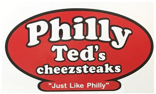 PHILLY TED'S CHEEZSTEAKS "JUST LIKE PHILLY"