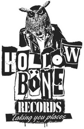 HOLLOW BONE RECORDS TAKING YOU PLACES