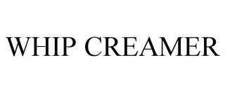 WHIP CREAMER