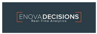 ENOVA DECISIONS REAL-TIME ANALYTICS