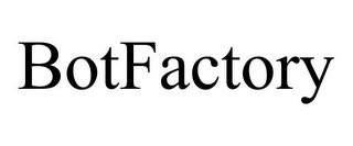 BOTFACTORY
