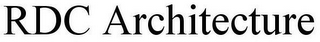 RDC ARCHITECTURE