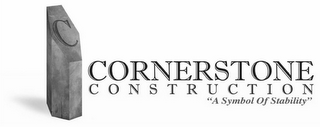 C CORNERSTONE CONSTRUCTION "A SYMBOL OF STABILITY"