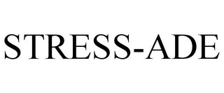 STRESS-ADE
