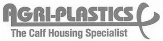AGRI-PLASTICS THE CALF HOUSING SPECIALISTS