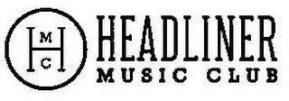 HMC HEADLINER MUSIC CLUB