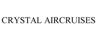 CRYSTAL AIRCRUISES