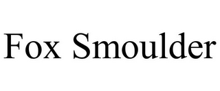 FOX SMOULDER