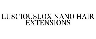 LUSCIOUSLOX NANO HAIR EXTENSIONS