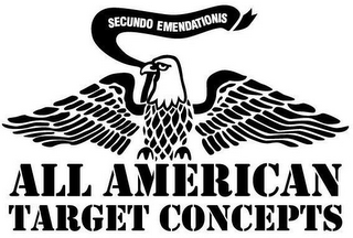 ALL AMERICAN TARGET CONCEPTS SECUNDO EMENDATIONS