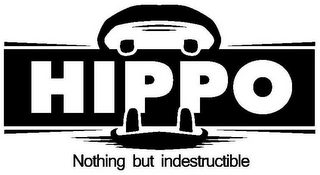 HIPPO NOTHING BUT INDESTRUCTIBLE