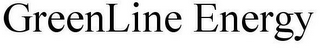 GREENLINE ENERGY