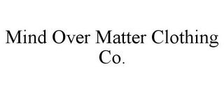 MIND OVER MATTER CLOTHING CO.