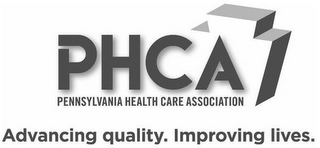 PHCA PENNSYLVANIA HEALTH CARE ASSOCIATION ADVANCING QUALITY. IMPROVING LIVES.