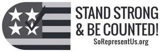 STAND STRONG & BE COUNTED! SOREPRESENTUS.ORG