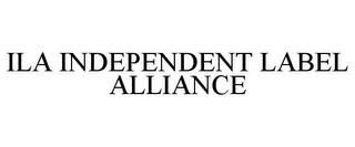 ILA INDEPENDENT LABEL ALLIANCE