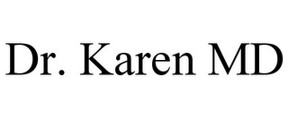 DR. KAREN MD