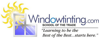 WINDOWTINTING.COM SCHOOL OF THE TRADE "LEARNING TO BE THE BEST OF THE BEST...STARTS HERE."