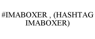 #IMABOXER , (HASHTAG IMABOXER)