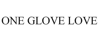 ONE GLOVE LOVE