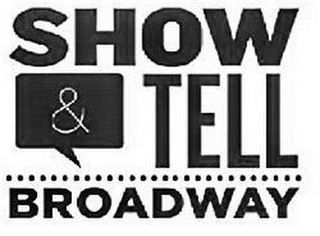 SHOW & TELL BROADWAY