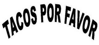 TACOS POR FAVOR