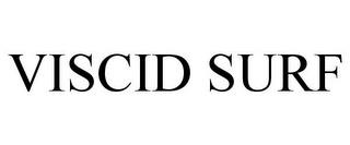 VISCID SURF