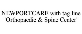 NEWPORTCARE WITH TAG LINE "ORTHOPAEDIC & SPINE CENTER"