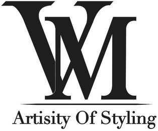 VM ARTISITY OF STYLING