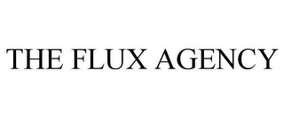 THE FLUX AGENCY