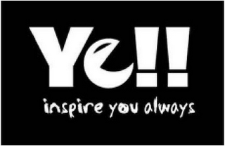 YE!! INSPIRE YOU ALWAYS