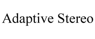 ADAPTIVE STEREO