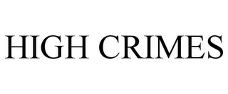 HIGH CRIMES