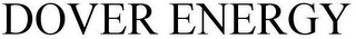 DOVER ENERGY
