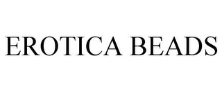 EROTICA BEADS