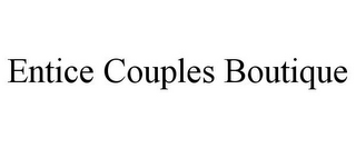 ENTICE COUPLES BOUTIQUE