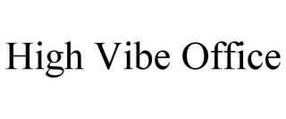 HIGH VIBE OFFICE