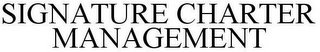 SIGNATURE CHARTER MANAGEMENT