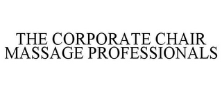 THE CORPORATE CHAIR MASSAGE PROFESSIONALS