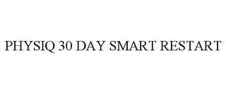 PHYSIQ 30 DAY SMART RESTART